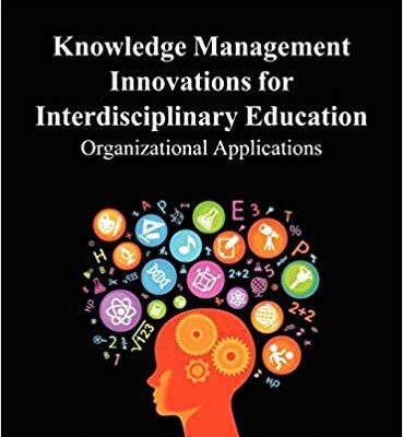 خرید و دانلود نسخه کامل کتاب Knowledge Management Innovations for Interdisciplinary Education:  Organizational Applications