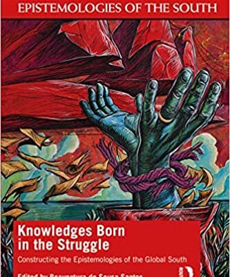 خرید و دانلود نسخه کامل کتاب Knowledges Born in the Struggle:  Constructing the Epistemologies of the Global South (Epistemologies of the South)[2019] –  PDF