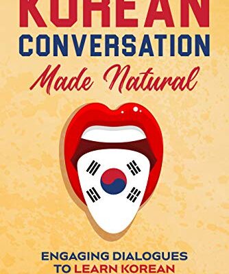 خرید و دانلود نسخه کامل کتاب Korean Conversation Made Natural: Engaging Dialogues to Learn Korean –  +  PDF