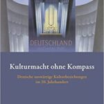 خرید و دانلود نسخه کامل کتاب Kulturmacht Ohne Kompass: Deutsche Auswartige Kulturbeziehungen Im 20. Jahrhundert (German edition) –  Pdf