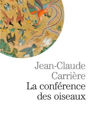 خرید و دانلود نسخه کامل کتاب La Conférence des oiseaux: Récit théâtral inspiré par le poème de Farid Uddin Attar “Manteq Ol-Teyr” (Espaces libres t. 193) –  +  Pdf