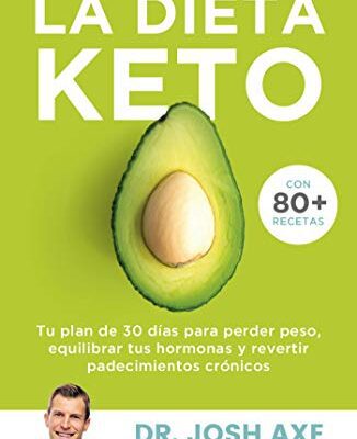 خرید و دانلود نسخه کامل کتاب La dieta Keto: Tu plan de 30 días para perder peso, equilibrar tus hormonas y revertir padecimientos crónicos (Para estar bien) (Spanish Edition) –  +  PDF