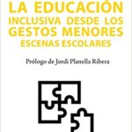خرید و دانلود نسخه کامل کتاب La educación inclusiva desde los gestos menores:  Escenas escolares[2022] –  +  pdf
