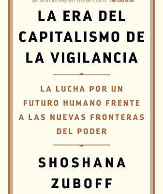 خرید و دانلود نسخه کامل کتاب La era del capitalismo de la vigilancia: La lucha por un futuro humano frente a las nuevas fronteras del poder (Spanish Edition) –  +  Pdf