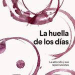 خرید و دانلود نسخه کامل کتاب La huella de los días: La adicción y sus repercusiones (Argumentos nº 547) (Spanish Edition) –  +  pdf