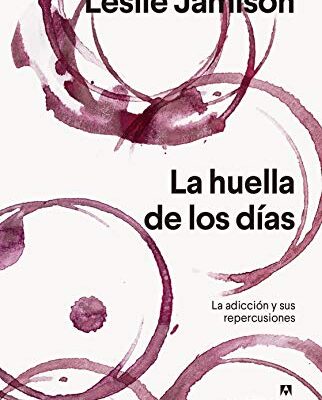 خرید و دانلود نسخه کامل کتاب La huella de los días: La adicción y sus repercusiones (Argumentos nº 547) (Spanish Edition) –  +  pdf