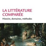 خرید و دانلود نسخه کامل کتاب La littérature comparée – Histoire, domaines, méthodes: Histoire, domaines, méthodes –  +  Pdf