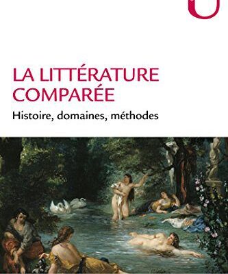 خرید و دانلود نسخه کامل کتاب La littérature comparée – Histoire, domaines, méthodes: Histoire, domaines, méthodes –  +  Pdf