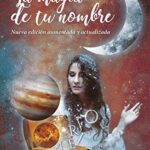خرید و دانلود نسخه کامل کتاب La magia de tu nombre. Nueva edición aumentada y actualizada (Spanish Edition)  –  +  pdf