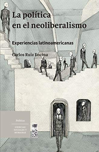 خرید و دانلود نسخه کامل کتاب La política en el neoliberalismo – experiencias latinoamericanas – + pdf_683be5e60baa0.jpeg خرید و دانلود نسخه کامل کتاب La política en el neoliberalismo – experiencias latinoamericanas – + pdf