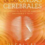 خرید و دانلود نسخه کامل کتاب La vibración de las ondas cerebrales: Recuperar el ritmo de una vida saludable y feliz (Spanish Edition)  –  PDF