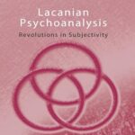 خرید و دانلود نسخه کامل کتاب Lacanian Psychoanalysis: Revolutions in Subjectivity (Advancing Theory in Therapy) – PDF