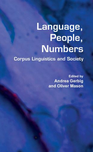 خرید و دانلود نسخه کامل کتاب Language, People, Numbers: Corpus Linguistics and Society (Language and Computers : Studies in Practical Linguistics)_6862271b32d3c.jpeg خرید و دانلود نسخه کامل کتاب Language, People, Numbers: Corpus Linguistics and Society (Language and Computers : Studies in Practical Linguistics)