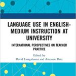 خرید و دانلود نسخه کامل کتاب Language Use in English-Medium Instruction at University: International Perspectives on Teacher Practice –  Pdf