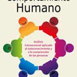 خرید و دانلود نسخه کامل کتاب Las claves del comportamiento humano: Análisis transaccional aplicado al autoconocimiento y a la comprensión de las personas (Spanish Edition) –  +  pdf