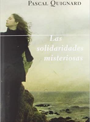 خرید و دانلود نسخه کامل کتاب Las solidaridades misteriosas (Narrativa) (Spanish Edition) –  +  Pdf