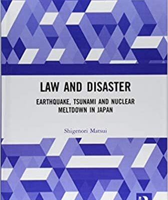 خرید و دانلود نسخه کامل کتاب Law and Disaster:  Earthquake, Tsunami and Nuclear Meltdown in Japan –  PDF