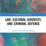 خرید و دانلود نسخه کامل کتاب Law, Cultural Diversity, and Criminal Defense (Cultural Diversity and Law)