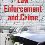 خرید و دانلود نسخه کامل کتاب Law Enforcement and Crime (Law, Crime and Law Enforcement)