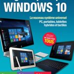 خرید و دانلود نسخه کامل کتاب Le guide pratique Windows 10 : Le nouveau système universel – PC, portables, tablettes hybrides et tactiles
