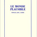 خرید و دانلود نسخه کامل کتاب Le monde plausible : Espace, lieu, carte (French)