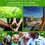 خرید و دانلود نسخه کامل کتاب Leadership for Green Schools:  Sustainability for Our Children, Our Communities, and Our Planet