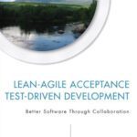 خرید و دانلود نسخه کامل کتاب Lean-Agile Acceptance Test-Driven Development: Better Software Through Collaboration