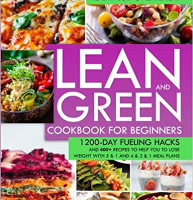 خرید و دانلود نسخه کامل کتاب Lean And Green Cookbook for Beginners: 1200-Day Fueling Hacks And 400+ Recipes To Help You To Lose Weight With 5 & 1 And 4 & 2 & 1 Meal Plans [2022] –  +  pdf