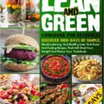 خرید و دانلود نسخه کامل کتاب Lean And Green Cookbook For Beginners: Discover 1000-Days Of Simple, Mouthwatering, And Healthy Lean And Green And Fueling Recipes  [2022] –  +  pdf