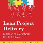 خرید و دانلود نسخه کامل کتاب Lean Project Delivery:  Building Championship Project Teams –  Pdf