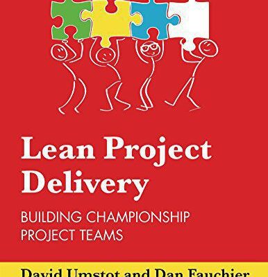 خرید و دانلود نسخه کامل کتاب Lean Project Delivery:  Building Championship Project Teams –  Pdf