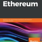 خرید و دانلود نسخه کامل کتاب Learn Ethereum: Build your own decentralized applications with Ethereum and smart contracts