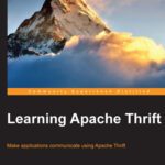 خرید و دانلود نسخه کامل کتاب Learning Apache Thrift: Make applications cross-communicate using Apache Thrift!