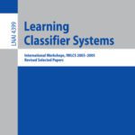 خرید و دانلود نسخه کامل کتاب Learning Classifier Systems: International Workshops, IWLCS 2003-2005, Revised Selected Papers