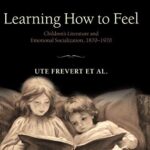 خرید و دانلود نسخه کامل کتاب Learning How to Feel Children’s Literature and Emotional Socialization, 1870–1970 –  PDF
