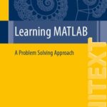 خرید و دانلود نسخه کامل کتاب Learning MATLAB: a problem solving approach –  Pdf