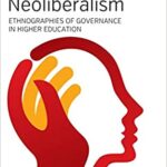 خرید و دانلود نسخه کامل کتاب Learning Under Neoliberalism: Ethnographies of Governance in Higher Education –  Pdf