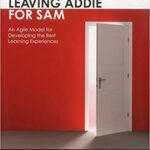 خرید و دانلود نسخه کامل کتاب Leaving ADDIE for SAM:  An Agile Model for Developing the Best Learning Experiences –  PDF