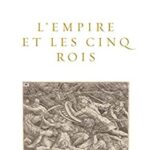 خرید و دانلود نسخه کامل کتاب L’Empire et les cinq rois (essai français) (French Edition)  –  +  PDF