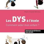 خرید و دانلود نسخه کامل کتاب Les DYS à l’école: Comment aider mon enfant ? (Psychologie grand public) (French Edition) –  + Converetd Pdf