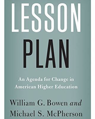 خرید و دانلود نسخه کامل کتاب Lesson Plan: An Agenda for Change in American Higher Education (The William G. Bowen Series Book 90)