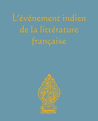 خرید و دانلود نسخه کامل کتاب L’événement indien de la littérature française (Vers l’Orient) (French Edition) –  +  pdf