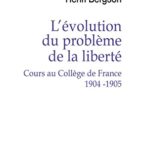 خرید و دانلود نسخه کامل کتاب L’évolution du problème de la liberté. Cours au Collège de France 1904-1905 (French Edition) –  +  PDF
