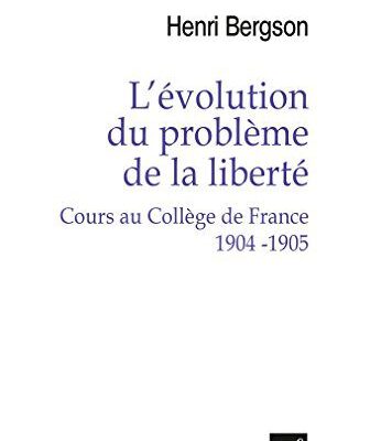 خرید و دانلود نسخه کامل کتاب L’évolution du problème de la liberté. Cours au Collège de France 1904-1905 (French Edition) –  +  PDF
