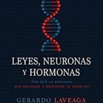 خرید و دانلود نسخه کامل کتاب Leyes, neuronas y hormonas: Por qué la biología nos obligará a redefinir el derecho (Spanish Edition)  –  +  ODF