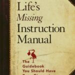 خرید و دانلود نسخه کامل کتاب Life’s Missing Instruction Manual : The Guidebook You Should Have Been Given at Birth – PDF
