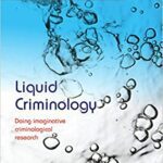 خرید و دانلود نسخه کامل کتاب Liquid Criminology: Doing imaginative criminological research –  Pdf