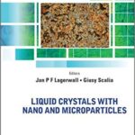 خرید و دانلود نسخه کامل کتاب Liquid Crystals with Nano and Microparticles (in 2 Volumes) (Series in Soft Condensed Matter)