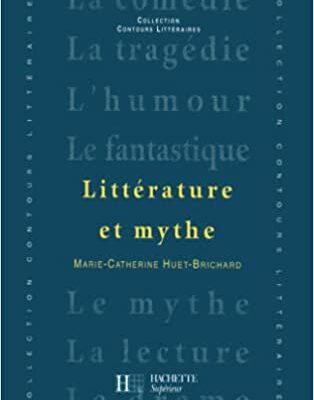 خرید و دانلود نسخه کامل کتاب Littérature et mythe By Marie-Catherine Huet-Brichard  –  +  Pdf