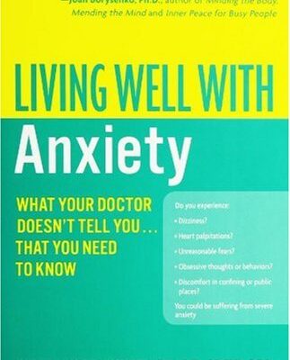 خرید و دانلود نسخه کامل کتاب Living Well with Anxiety: What Your Doctor Doesn’t Tell You… That You Need to Know – PDF